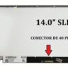 Pantalla 14.0 Slim 40 Pines Baja Resolucion
